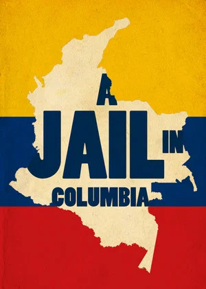 Постер: A Jail in Colombia