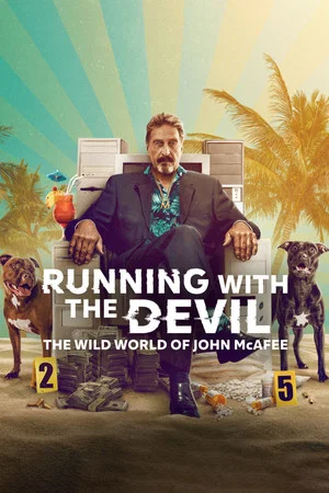 Постер: Running with the Devil: The Wild World of John McAfee