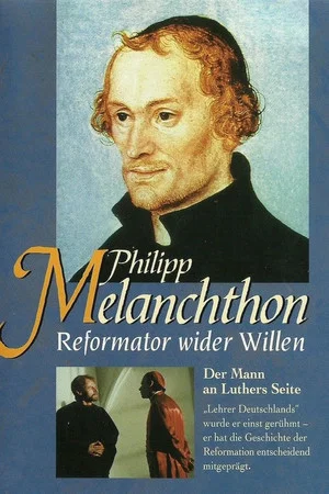 Постер: Philipp Melanchthon - Reformator wider Willen