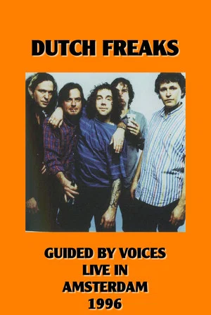 Постер: Dutch Freaks: Guided By Voices Live in Amsterdam