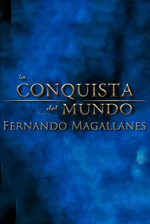 Постер: La Conquista del Mundo, Fernando de Magallanes.