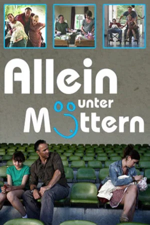 Постер: Allein unter Müttern