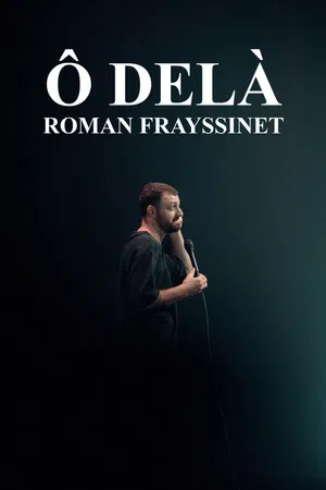 Постер: Roman Frayssinet : Ô delà