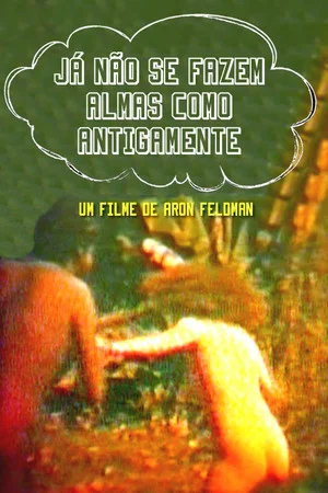 Постер: Já não se fazem almas como antigamente