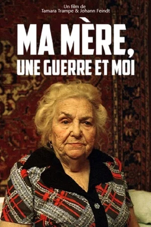 Постер: My Mother, a War and Me