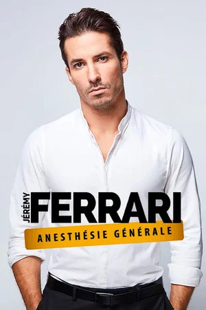 Постер: Jérémy Ferrari - Anesthésie Générale