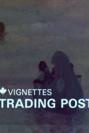 Постер: Canada Vignettes: Trading Post