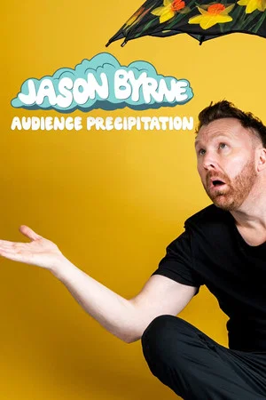 Постер: Jason Byrne: Audience Precipitation