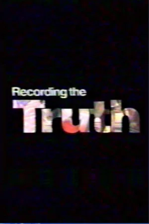 Постер: Recording the Truth