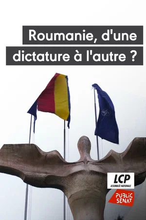 Постер: Roumanie, d'une dictature à l'autre ?