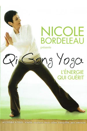 Постер: Nicole Bordeleau présente : Qi Gong Yoga, l'énergie qui guérit