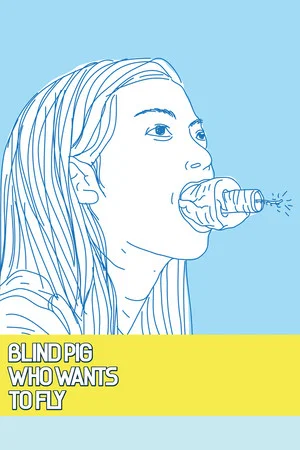 Постер: Blind Pig Who Wants to Fly