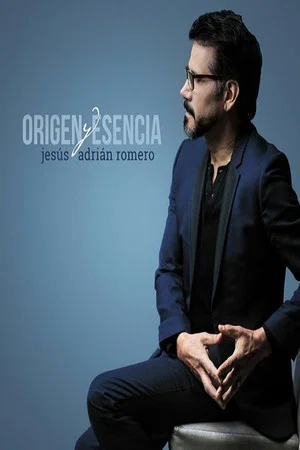 Постер: Jesús Adrián Romero Origen y Escencia