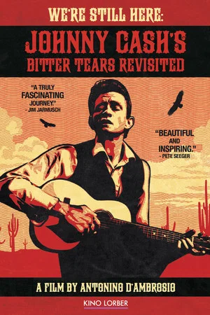 Постер: We're Still Here: Johnny Cash's Bitter Tears Revisited