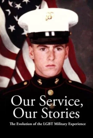 Постер: Our Service, Our Stories: The Evolution of the LGBT Military Experience