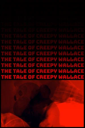 Постер: The Tale of Creepy Wallace