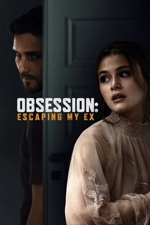 Постер: Obsession: Escaping My Ex