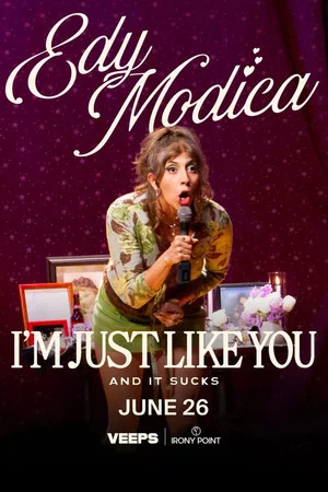 Постер: Edy Modica: I'm Just Like You (And It Sucks)