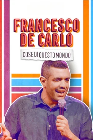 Постер: Francesco de Carlo: Cose di Questo Mondo
