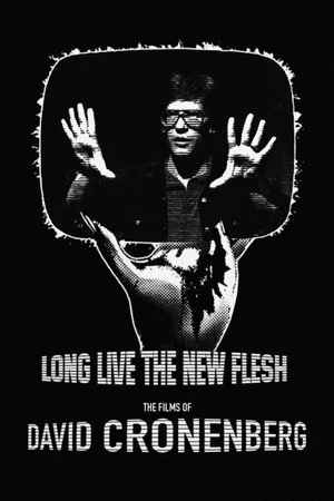 Постер: Long Live the New Flesh: The Films of David Cronenberg