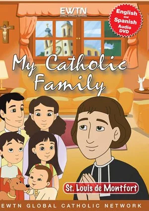 Постер: MY CATHOLIC FAMILY - ST. LOUIS DE MONTFORT