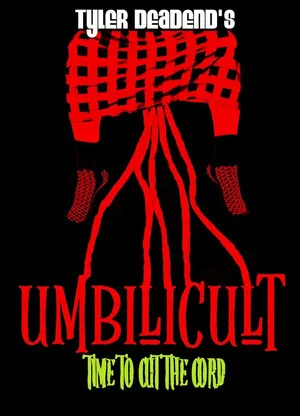 Постер: Tyler Deadend's Umbilicult