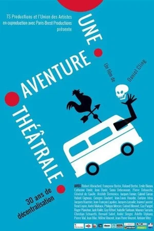 Постер: Une aventure théâtrale, 30 ans de décentralisation