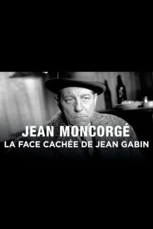 Постер: Jean Moncorgé, la face cachée de Jean Gabin