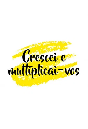 Постер: Crescei e Multiplicai-vos