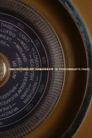 Постер: The Future of Tomorrow Is Yesterday's Past