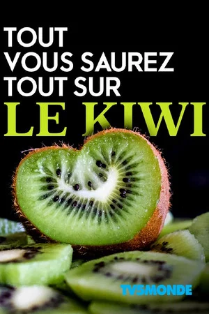 Постер: Tout, vous saurez tout sur le kiwi
