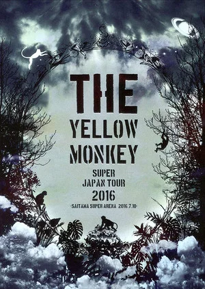 Постер: THE YELLOW MONKEY SUPER JAPAN TOUR 2016 -SAITAMA SUPER ARENA 2016.7.10-