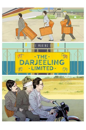 Постер: The Making of 'The Darjeeling Limited'