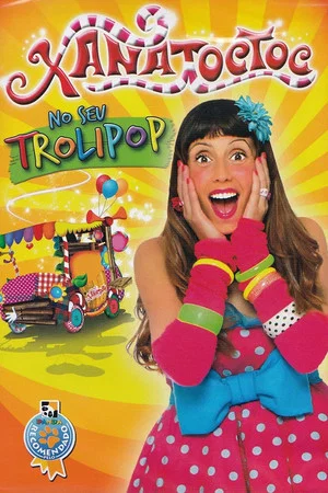 Постер: Xana Toc Toc to your Trolipop