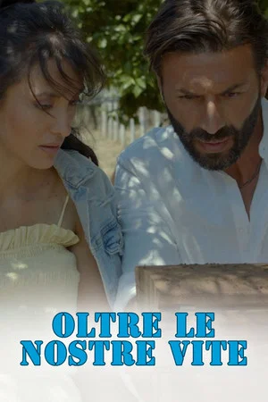Постер: Oltre le nostre vite