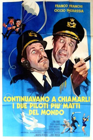 Постер: Continuavano a chiamarli i due piloti più matti del mondo