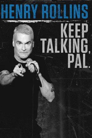 Постер: Henry Rollins: Keep Talking, Pal.