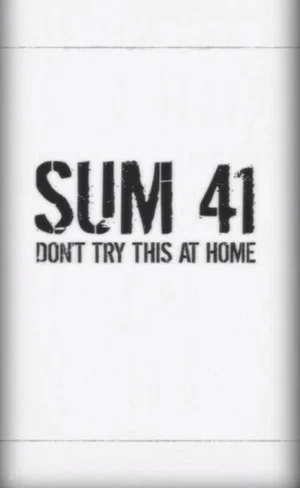 Постер: Sum 41: Don't Try This at Home