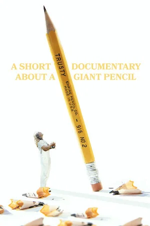 Постер: A Short Documentary About A Giant Pencil