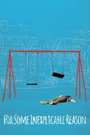 Постер: For Some Inexplicable Reason
