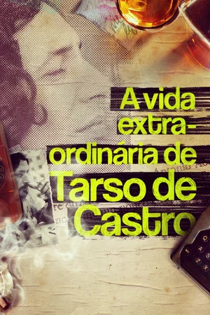 Постер: A Vida Extra-Ordinária de Tarso de Castro