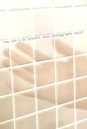 Постер: how can i be present when photographs exist