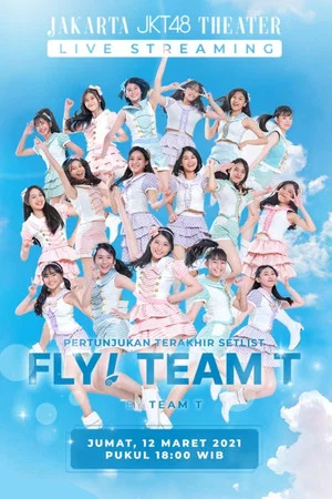 Постер: Fly! Team T! Last Show
