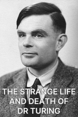 Постер: The Strange Life and Death of Dr Turing