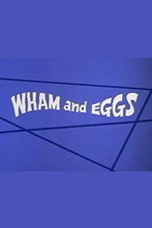 Постер: Wham and Eggs