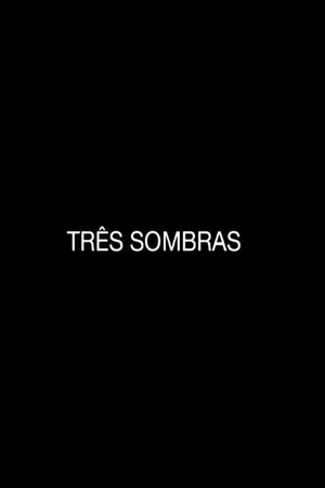 Постер: Três Sombras