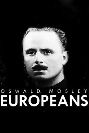 Постер: Oswald Mosley: Europeans