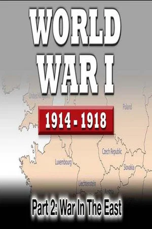 Постер: WWI The War To End All Wars - Part 2: War In The East