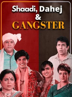 Постер: Shaadi, Dahej and Gangster