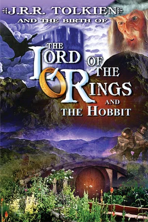 Постер: J.R.R. Tolkien and the Birth of "The Lord of the Rings" and "The Hobbit"